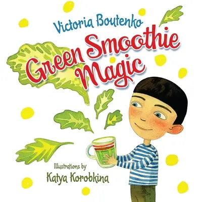 Kouzlo zeleného smoothie - Green Smoothie Magic