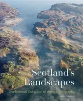 Skotské krajiny - Národní sbírka leteckých fotografií - Scotland's Landscapes - The National Collection of Aerial Photography