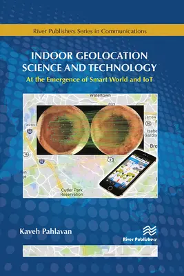 Indoor Geolocation Science and Technology: V době vzniku inteligentního světa a Iot - Indoor Geolocation Science and Technology: At the Emergence of Smart World and Iot