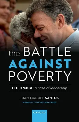 Boj proti chudobě: Kolumbie: Případ vůdcovství - The Battle Against Poverty: Colombia: A Case of Leadership