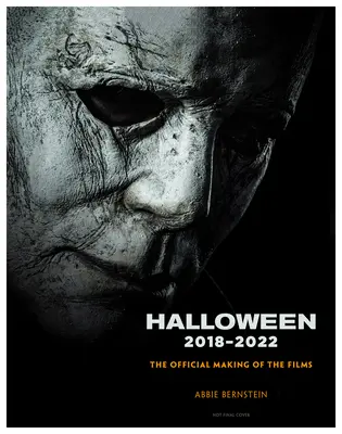 Halloween: Halloween: Oficiální natáčení filmů Halloween, Halloween zabíjí a Halloween končí - Halloween: The Official Making of Halloween, Halloween Kills and Halloween Ends