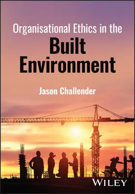 Organizační etika ve stavebním prostředí - Organisational Ethics in the Built Environment