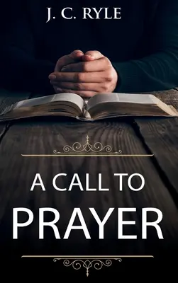 Výzva k modlitbě: Aktualizované vydání a studijní příručka - A Call to Prayer: Updated Edition and Study Guide