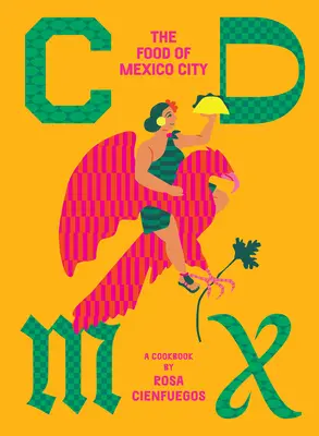 CDMX: Jídlo v Mexico City - CDMX: The Food of Mexico City