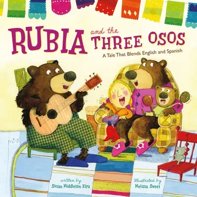 Rubia and the Three Osos: A Tale That Blends English and Spanish (Příběh, který mísí angličtinu a španělštinu) - Rubia and the Three Osos: A Tale That Blends English and Spanish
