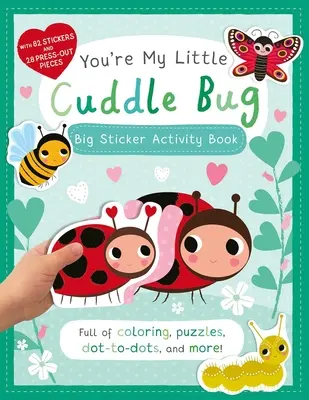 Ty jsi můj malý brouček: Velká samolepková kniha aktivit - You're My Little Cuddle Bug: Big Sticker Activity Book