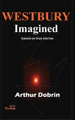 Westbury Imagined: Na základě skutečných příběhů - Westbury Imagined: Based on True Stories