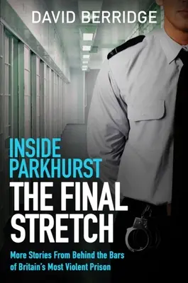 Uvnitř Parkhurstu - Poslední úsek - Inside Parkhurst - The Final Stretch