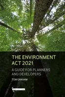 Zákon o životním prostředí 2021 - Průvodce pro projektanty a developery - Environment Act 2021 - A Guide for Planners & Developers