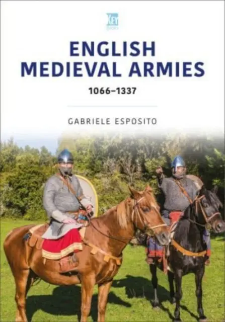 Anglické středověké armády: 1066-1337 - English Medieval Armies: 1066-1337