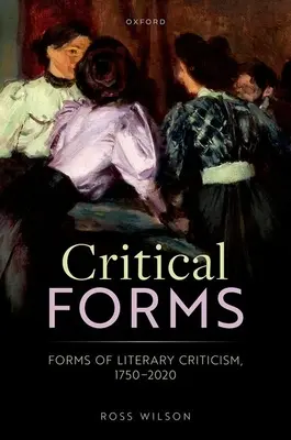 Kritické formy: Formy literární kritiky v letech 1750-2020 - Critical Forms: Forms of Literary Criticism, 1750-2020