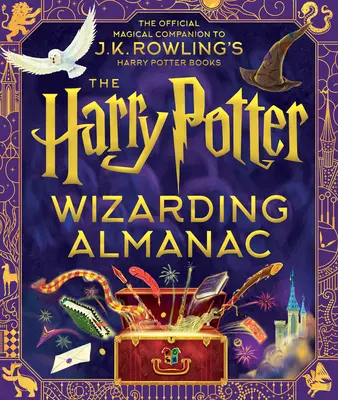 Almanach čarodějů Harryho Pottera: Rowlingové: Oficiální kouzelnický průvodce knihami o Harrym Potterovi - The Harry Potter Wizarding Almanac: The Official Magical Companion to J.K. Rowling's Harry Potter Books