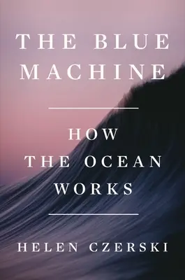 Modrý stroj: Jak funguje oceán - The Blue Machine: How the Ocean Works