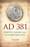 381 n. l. - Kacíři, pohané a křesťanský stát - AD 381 - Heretics, Pagans and the Christian State