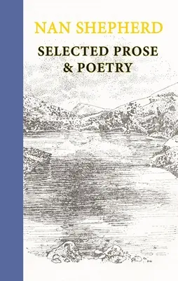 Nan Shepherdová: Vybraná próza a poezie - Nan Shepherd: Selected Prose & Poetry