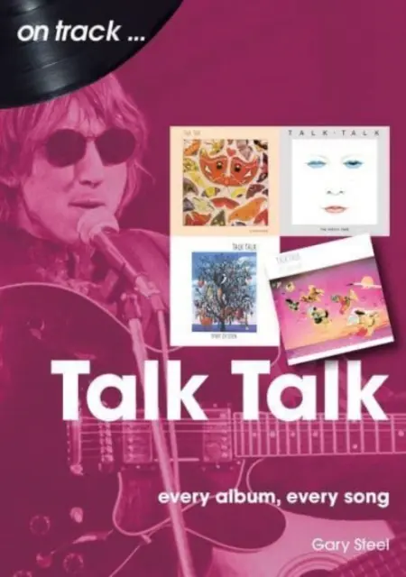 Talk Talk: Každý album, každá píseň - Talk Talk: Every Album, Every Song