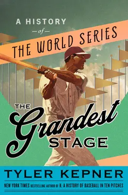 Největší jeviště: A History of the World Series: A History of the World Series - The Grandest Stage: A History of the World Series