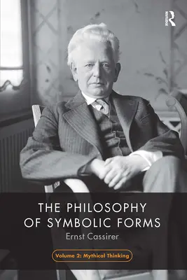 Filosofie symbolických forem, 2. díl: Mytické myšlení - The Philosophy of Symbolic Forms, Volume 2: Mythical Thinking