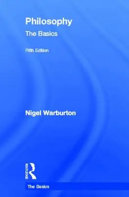 Filozofie: Základy: Filozofie: Základy - Philosophy: The Basics: The Basics