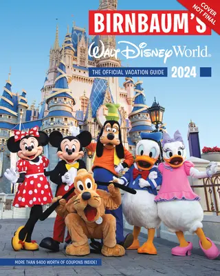 Birnbaumův Walt Disney World 2024: Oficiální průvodce na dovolenou - Birnbaum's 2024 Walt Disney World: The Official Vacation Guide