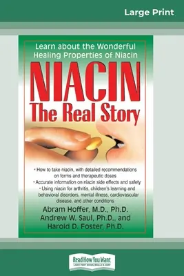 Niacin: Skutečný příběh: (16pt Large Print Edition) - Niacin: The Real Story: Learn about the Wonderful Healing Properties of Niacin (16pt Large Print Edition)