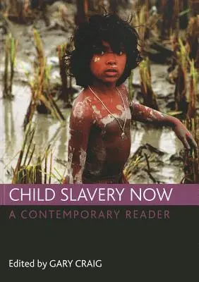 Dětské otroctví nyní: Současná četba - Child Slavery Now: A Contemporary Reader