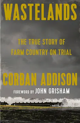 Pustiny: Pravdivý příběh země farmářů v procesu - Wastelands: The True Story of Farm Country on Trial