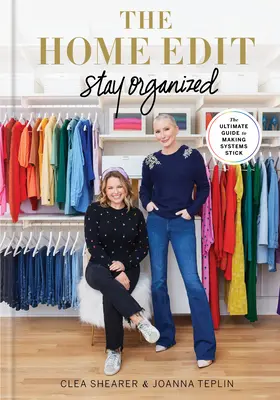 The Home Edit: Zůstaňte organizovaní: Vydejte se na cestu k uspořádání a organizovanosti: Nejdůležitější průvodce, který vám poradí, jak si udržet systém - The Home Edit: Stay Organized: The Ultimate Guide to Making Systems Stick