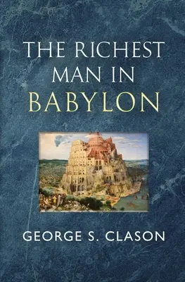 Nejbohatší muž v Babylonu - Původní klasika z roku 1926 (Reader's Library Classics) - The Richest Man in Babylon - The Original 1926 Classic (Reader's Library Classics)