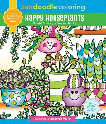 Zendoodle: Omalovánky: Veselé pokojové rostliny: Veselá zeleň k vybarvení a vystavení - Zendoodle Coloring: Happy Houseplants: Cheerful Greenery to Color and Display