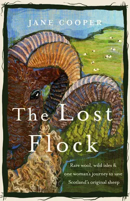 Ztracené stádo: Vzácná vlna, divoké ostrovy a cesta jedné ženy za záchranou původních skotských ovcí - The Lost Flock: Rare Wool, Wild Isles and One Woman's Journey to Save Scotland's Original Sheep