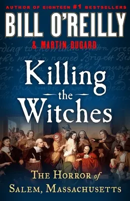 Zabíjení čarodějnic: Hrůza v Salemu ve státě Massachusetts. - Killing the Witches: The Horror of Salem, Massachusetts