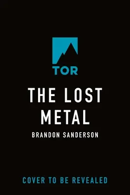 Ztracený kov: A Mistborn Novel - The Lost Metal: A Mistborn Novel
