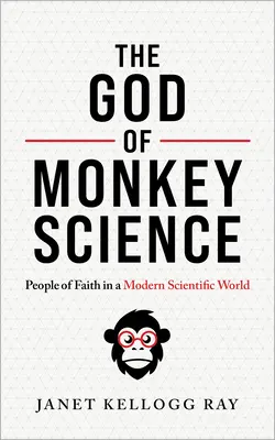 Bůh opičí vědy: Lidé víry v moderním vědeckém světě - The God of Monkey Science: People of Faith in a Modern Scientific World