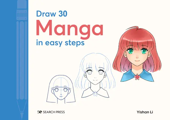 Nakresli 30: Manga: V jednoduchých krocích - Draw 30: Manga: In Easy Steps