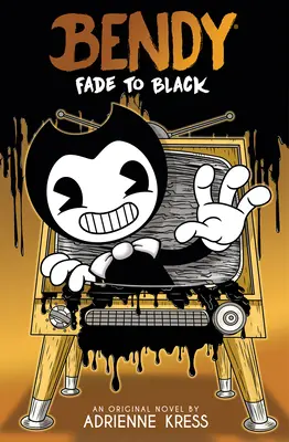 Fade to Black (Ztratit se do černa): Kniha Afk (Bendy #3) - Fade to Black: An Afk Book (Bendy #3)