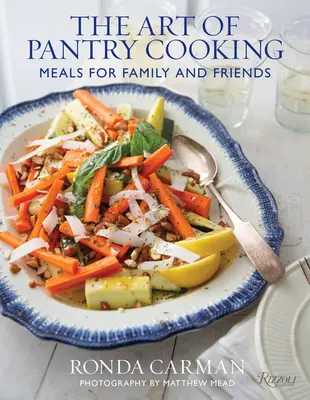 Umění vařit ve spíži: Jídla pro rodinu a přátele - The Art of Pantry Cooking: Meals for Family and Friends