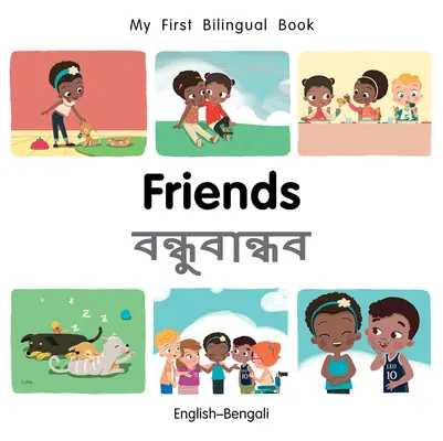 Moje první dvojjazyčná kniha-přátelé (anglicko-bengálsky) - My First Bilingual Book-Friends (English-Bengali)