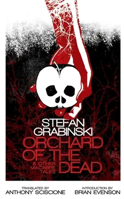 Sad mrtvých a jiné strašidelné příběhy - Orchard of the Dead and Other Macabre Tales