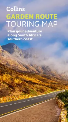 Collins Garden Route Touring Map: Plánování dobrodružství podél jižního pobřeží Jihoafrické republiky - Collins Garden Route Touring Map: Plan Your Adventure Along South Africa's Southern Coast