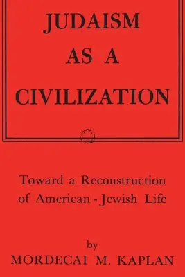 Judaismus jako civilizace: K rekonstrukci americko-židovského života - Judaism as a Civilization: Toward a Reconstruction of American-Jewish Life
