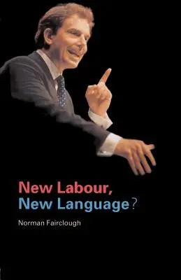 Nová práce, nový jazyk? - New Labour, New Language?