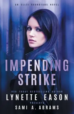Hrozící úder: Román o elitních strážcích - Impending Strike: An Elite Guardians Novel