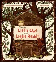 Když malá sova potkala malého králíka - When Little Owl Met Little Rabbit