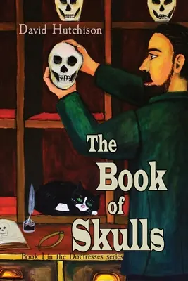 Kniha lebek: Kniha 1 ze série Doctresses - The Book of Skulls: Book 1 in the Doctresses series