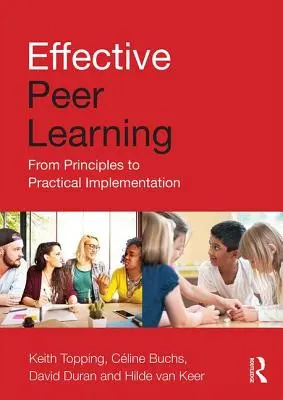 Efektivní vrstevnické učení: Od principů k praktické realizaci - Effective Peer Learning: From Principles to Practical Implementation