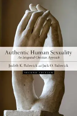 Autentická lidská sexualita: Integrovaný křesťanský přístup - Authentic Human Sexuality: An Integrated Christian Approach