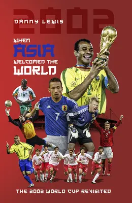 Když Asie vítala svět: Mistrovství světa ve fotbale v roce 2002: Asie: Jak se žije v Asii? - When Asia Welcomed the World: The 2002 World Cup Revisited