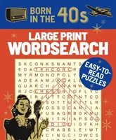 Narozeni ve 40. letech 20. století Wordsearch ve velkém formátu - snadno čitelné hádanky - Born in the 40s Large Print Wordsearch - Easy-to-Read Puzzles