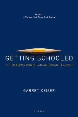 Getting Schooled: The Reeducation of an American Teacher (Jak se nechat vyučovat: Převýchova amerického učitele) - Getting Schooled: The Reeducation of an American Teacher